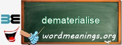 WordMeaning blackboard for dematerialise